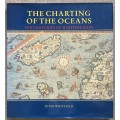 The Charting of the Oceans Ten Centuries of Maritime Maps - Peter Whitfield
