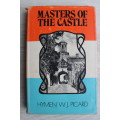 MASTERS OF THE CASTLE - Hymen W J Picard