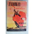 Zambezi Sunrise: How Civilisation Came to Rhodesia and Nyasaland - Gale