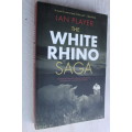 The white rhino saga - Ian Player