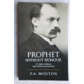 Prophet without Honour - F S Malan, South African and Cape liberal - Mouton