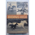 Riding High: Horses, Humans and History in South Africa - Sandra Swart