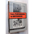 From Playgrounds to Battlefields -  Piet van der Byl