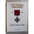 Victoria Crosses of the Anglo-Boer War  - Ian Uys