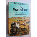The Voortrekkers, The story of the Great Trek and the making of South Africa - Johannes Meintjes