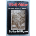 Adolf Hitler, My Part in his Downfall - Spike Milligan