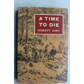 A Time To Die -  Robert Cary