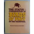 The status and conservation of BIRDS OF PREY IN THE TRANSVAAL. Tarboton & Allan