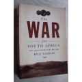 The War for South Africa The Anglo-Boer War 1899-1902 - Bill Nasson