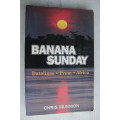 Banana Sunday - Datelines From Africa -  Christopher Munnion