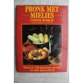 YVONNE MURRAY (Mielieraad) - PRONK MET MIELIES - 120 getoetste resepte