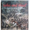`ASHES AND BLOOD`  - The British Army in South Africa 1795 - 1914