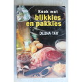 Kook met Blikkies en Pakkies - Deona Tait - Resepte