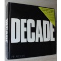 Decade 1: The Definitive Photographic History of the First Decade of the 21st Century