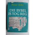 Die Bybel is tog reg  - Werner Keller