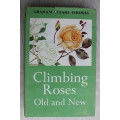Climbing Roses Old and New -Graham Stuart Thomas
