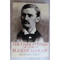 The Dark Stream, The Story Of Eugene N. Marais - Leon Rousseau