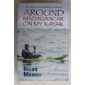 Around Madagascar on my kayak /  Riaan Manser