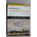 The Politics of a South African Frontier: The Griqua, the Sotho-Tswana & Missionaries, 1780-1840