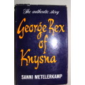 George Rex Of Knysna - The Authentic Story - By Sanni Metelerkamp