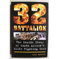 32 BATTALION - The inside story of South Africa`s Elite fighting unit - PIET NORTJE