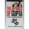 The Republic of Gupta - A Story of State Capture: Pieter-Louis Myburgh (