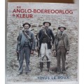 Die Anglo-Boereoorlog In Kleur: Volume 1 - Konvensionele Oorlog 1899-1900 - Tinus le Roux