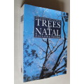 The Complete Field Guide To The Trees of Natal Zululand and Transkei - Elsa Pooley