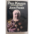 Paul Kruger, his life and times /  John Fisher