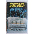TO HORSE AND AWAY. Jose Burman