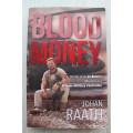 Blood Money: Stories of an Ex-Recce`s Missions in Iraq -- Johan Raath