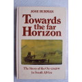 Towards the far Horizon. The story of the Ox-wagon in SA. Jose Burman