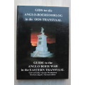 Gids tot Anglo-Boereoorlog in Oos-Transvaal / Guide to the A nglo-Boer War Eastern Transvaal
