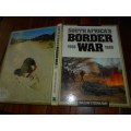 WILLEM STEENKAMP - SOUTH AFRICA'S BORDER WAR 1966-89  -  HARDBACK  ASHANTI 1989 ED. PICTORIAL HARDBA
