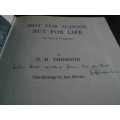 Thomson, D.H. NOT FOR SCHOOL BUT FOR LIFE. Rondebosch Cape St Cyprian`s   autographed