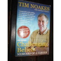TIM NOAKES -  CHALLENGING BELIEFS  - MEMOIRS OF A CAREER ZEBRA PRESS 2012