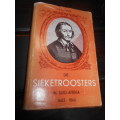 JP CLAASEN - DIE SIEKETROOSTERS IN SUID-AFRIKA 1652 - 1866 - NG KERBOEKHANDEL 1977