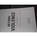 BEYOND VIOLENCE - Agnes Leakey Hofmeyr autographed Grovenor Books 1990