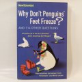 Why Don`t Penguins` Feet Freeze? and 114 Other Questions by Mick O`Hare