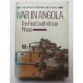 WAR IN ANGOLA BY HELMOED ROMER HEITMAN-HARDCOVER WITH DUSTCOVER-FIRST EDITION PUBLISHED 1990- 366 PA