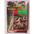 PORTUGALS WAR IN ANGOLA 1961-1974-296 PAGES-ILLUSTRATED-1ST EDITION-PUBLISHED 1993-STIFF CARD COVER-