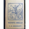 PATRYS-HULLE, E.B. Grosskopf & FANIE SE VELDSKOOL DAE, P.J. SCHOEMAN