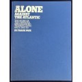 ALONE AGAINST THE ATLANIC. FRANK PAGE. THE STORY OF THE OBSERVER SINGLEHANDED ATLANTIC RACE 1960-80