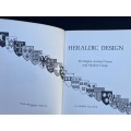 HERALDIC DESIGN. Its Origins, Ancient Forms and Modern Usage. HUBERT ALLCOCK.