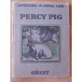 Book - Percy Pig - Adventures in Animal Land - T.Paynten Gunton 1948