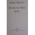 Book - Fear Is The Key - Alistair Mclean 1st ed.