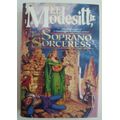 Book - The Soprano Sorceress - L.D.Modesitt - 1st ed