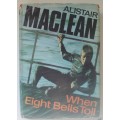 Book - When Eight Bell Tolls - Alistair Mclean - 1966 - 1st Ed