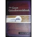 Bible/Book - Die Groot Geloofswoordeboek - 2006 1st ed