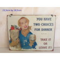 3 RETRO METAL SIGNS---IMPORTANT NOTICE PLEASE READ OR THE SALE WILL BE CANCELLED